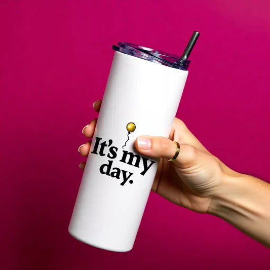 Its My Day Tumbler Bottle