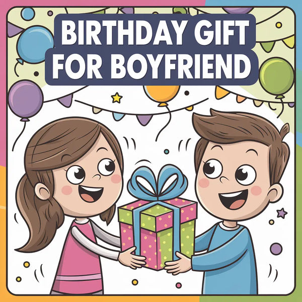Birthday Gift Ideas for Boyfriend: Celebrate His Special Day with Thoughtful Presents