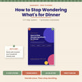 How to Stop Wondering What's for Dinner | Meal Planning System with 7 Printable Worksheets | Instant Download PDF