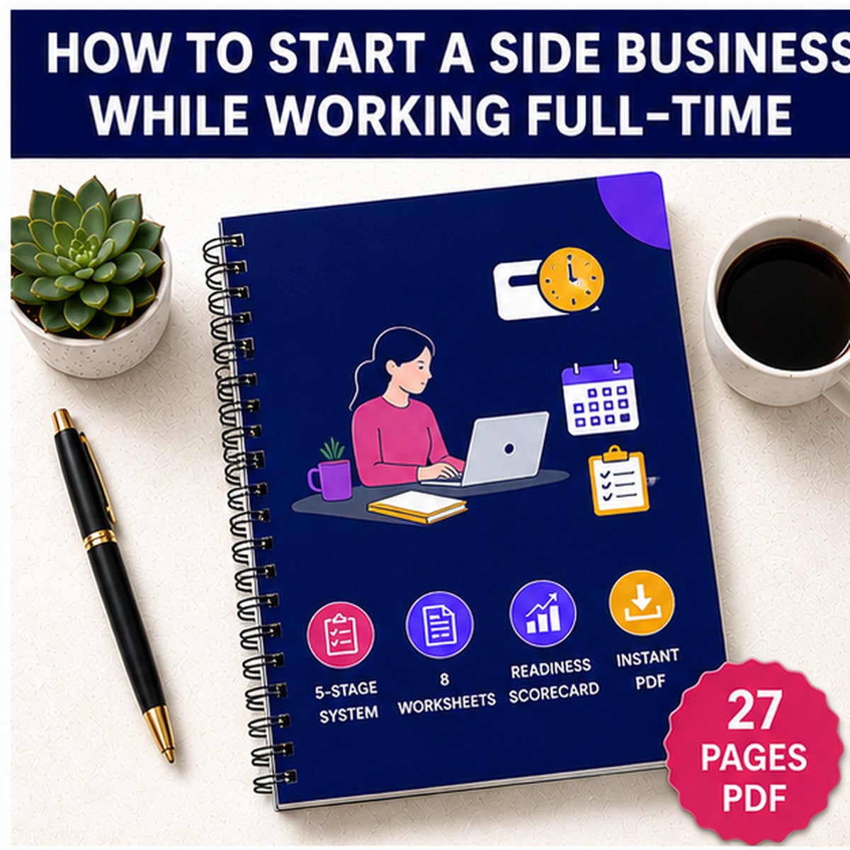 How to Start a Side Business While Working Full-Time | 5-Stage System + Readiness Scorecard | Instant Download PDF