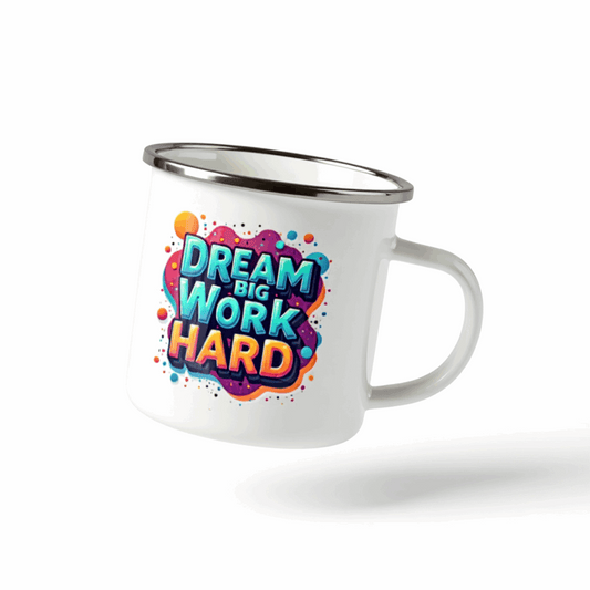 White enamel-coated stainless steel mug with a silver rim and "Dream Big Work Hard" text.