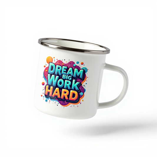 White enamel-coated stainless steel mug with a silver rim and "Dream Big Work Hard" text.