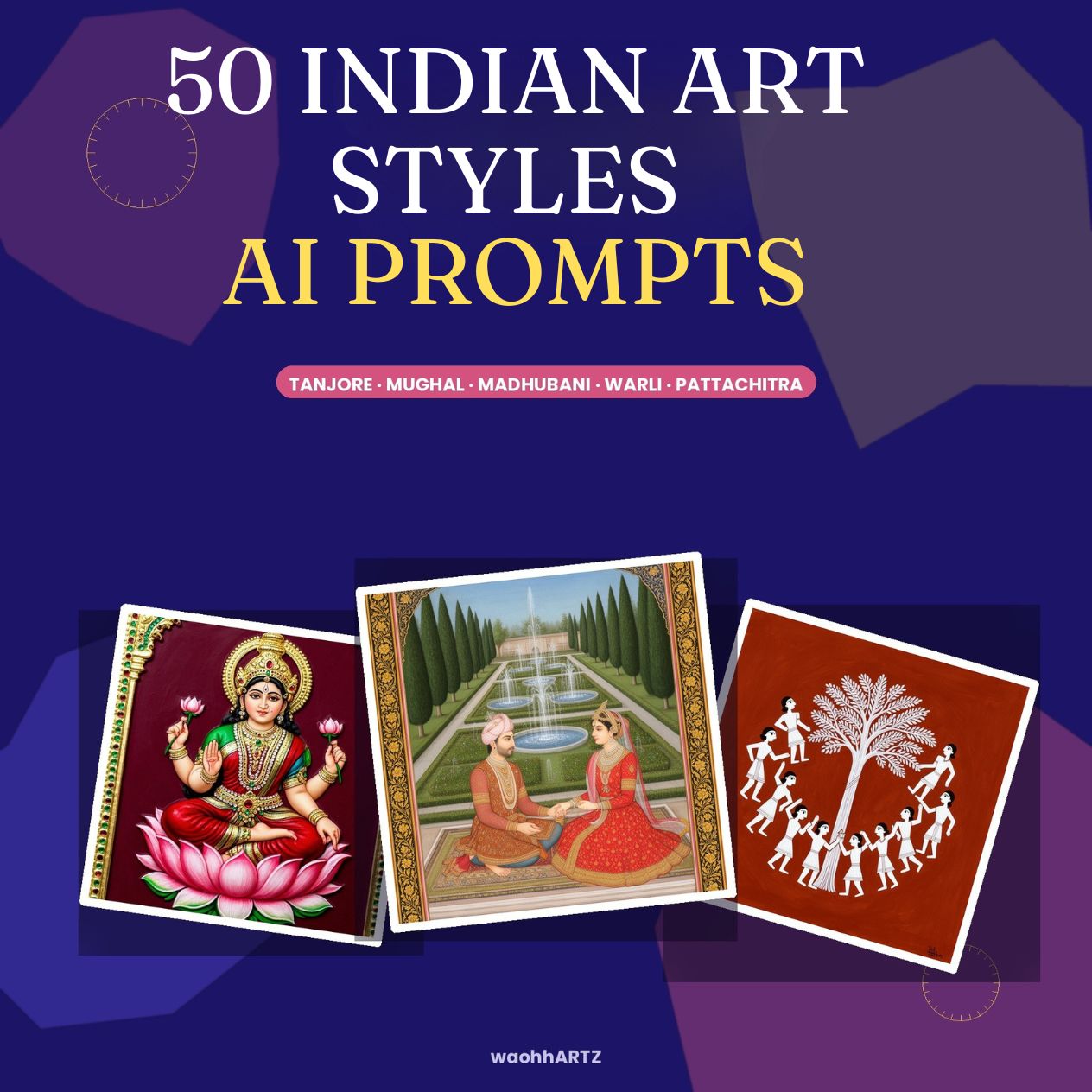 50 Indian Art Styles AI Prompts — Tanjore, Mughal, Madhubani, Warli, Pattachitra — Instant Download PDF