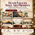 Team Values Wall Art Prompts values and milestone art kit with 60 ChatGPT prompts across collaboration, quality, curiosity, milestone, team-word and workplace-placement categories; prompt-only digital product.